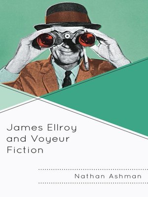 cover image of James Ellroy and Voyeur Fiction